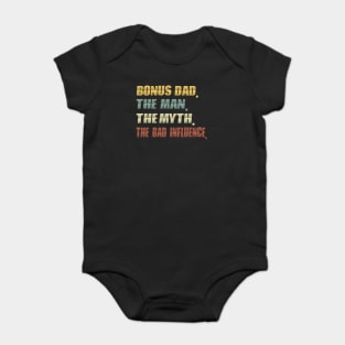 Bonus dad the man the myth the bad influence...fathers day gift Baby Bodysuit